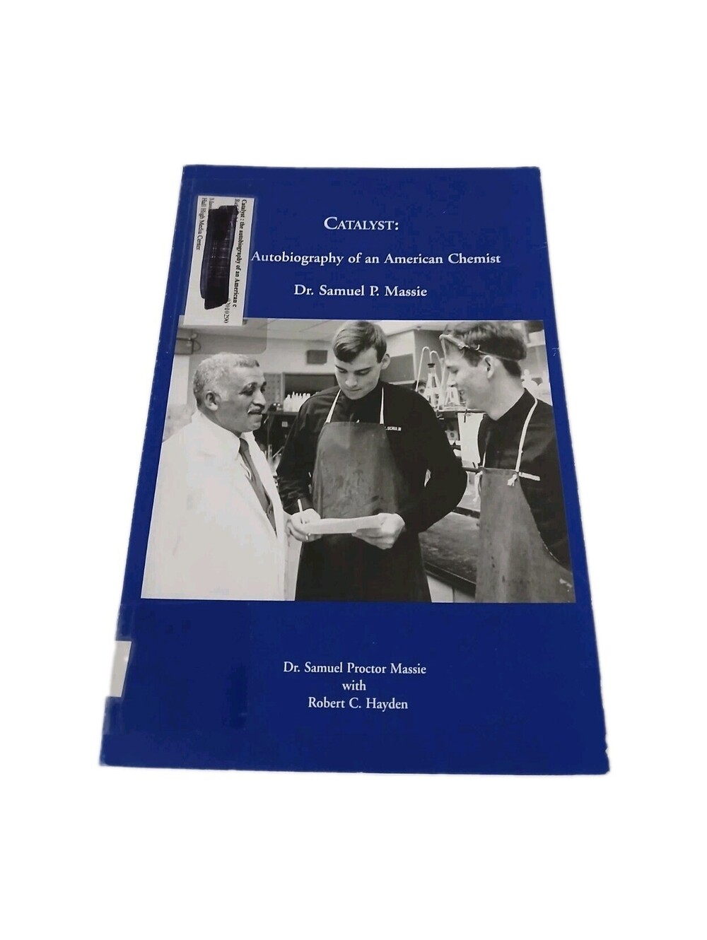 Catalyst: Autobiography of an American Chemist Dr. Samuel P. Massie Exlibrary